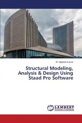 Modélisation, analyse et conception des structures à l'aide du logiciel Staad Pro - Structural Modeling, Analysis & Design Using Staad Pro Software