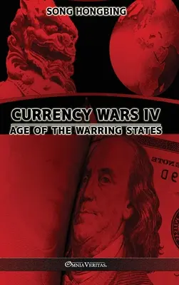 Guerre des monnaies IV : L'âge des États en guerre - Currency Wars IV: Age of the Warring States