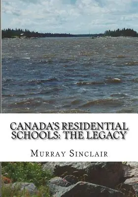 Les pensionnats canadiens : L'héritage - Canada's Residential Schools: The Legacy