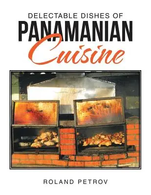 Les délicieux plats de la cuisine panaméenne - Delectable Dishes of Panamanian Cuisine