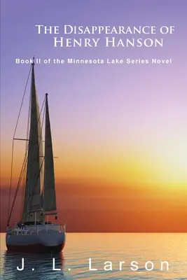 La disparition d'Henry Hanson : Livre II de la série Minnesota Lake Romans - The Disappearance of Henry Hanson: Book II of the Minnesota Lake Series Novels