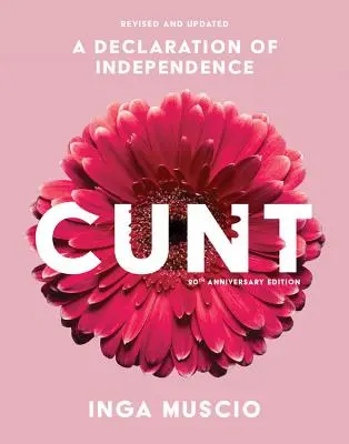 La connerie (édition du 20e anniversaire) : Une déclaration d'indépendance - Cunt (20th Anniversary Edition): A Declaration of Independence