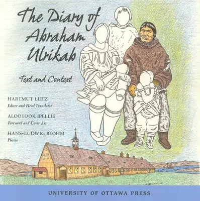 Le journal d'Abraham Ulrikab : Texte et contexte - The Diary of Abraham Ulrikab: Text and Context