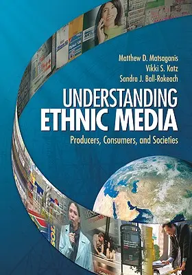 Comprendre les médias ethniques : Producteurs, consommateurs et sociétés - Understanding Ethnic Media: Producers, Consumers, and Societies