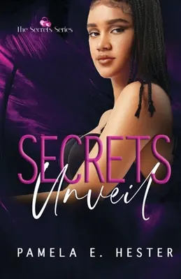 Secrets Unveil : La série des secrets - Livre 1 - Secrets Unveil: The Secrets Series Book 1