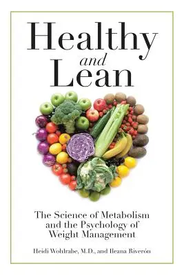 La santé et la minceur : la science du métabolisme et la psychologie de la gestion du poids - Healthy and Lean: The Science of Metabolism and the Psychology of Weight Management