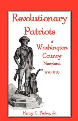 Patriotes révolutionnaires du comté de Washington, Maryland, 1776-1783 - Revolutionary Patriots of Washington County, Maryland, 1776-1783