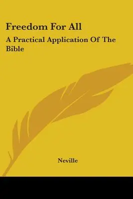 La liberté pour tous : Une application pratique de la Bible - Freedom For All: A Practical Application Of The Bible