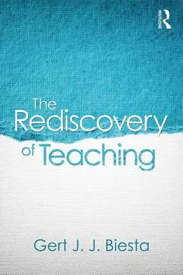 La redécouverte de l'enseignement - The Rediscovery of Teaching