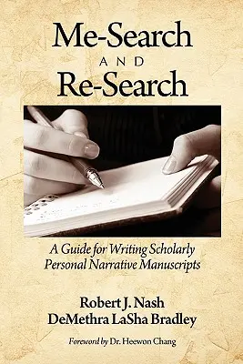 Me-chercher et re-chercher : Un guide pour la rédaction de manuscrits narratifs personnels savants - Me-Search and Re-Search: A Guide for Writing Scholarly Personal Narrative Manuscripts