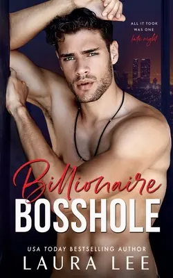 Billionaire Bosshole : Une romance de bureau d'ennemis à amants - Billionaire Bosshole: An Enemies-to-Lovers Office Romance