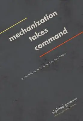 La mécanisation prend le commandement : Une contribution à l'histoire anonyme - Mechanization Takes Command: A Contribution to Anonymous History