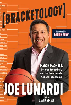 Bracketologie : La folie du mois de mars, le basket-ball universitaire et la création d'une obsession nationale - Bracketology: March Madness, College Basketball, and the Creation of a National Obsession