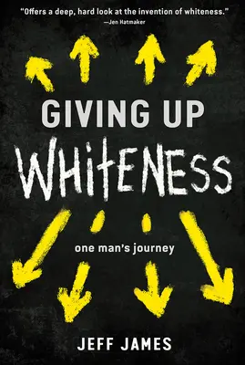 Renoncer à la blancheur : Le parcours d'un homme - Giving Up Whiteness: One Man's Journey