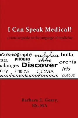 Je parle médical ! Un guide concis du langage médical - I Can Speak Medical!: A Concise Guide to the Language of Medicine