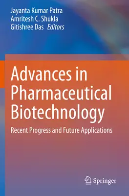 Progrès en biotechnologie pharmaceutique : Progrès récents et applications futures - Advances in Pharmaceutical Biotechnology: Recent Progress and Future Applications