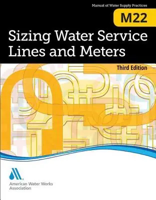 M22 Dimensionnement des conduites d'eau et des compteurs, troisième édition - M22 Sizing Water Service Lines and Meters, Third Edition