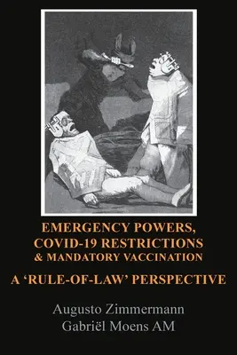 Pouvoirs d'urgence, restrictions du COVID-19 et vaccination obligatoire : Une perspective 'Rule-Of-Law' (règle de droit) - Emergency Powers, Covid-19 Restrictions & Mandatory Vaccination: A 'Rule-Of-Law' Perspective