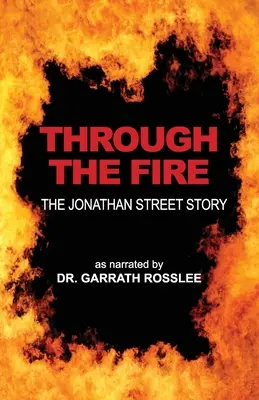 À travers le feu : l'histoire de la rue Jonathan racontée au Dr Garrath Rosslee - Through the Fire: the Jonathan Street story as narrated to Dr. Garrath Rosslee