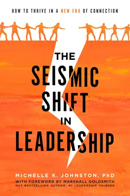 Le changement sismique du leadership : Comment prospérer dans une nouvelle ère de connexion - The Seismic Shift in Leadership: How to Thrive in a New Era of Connection