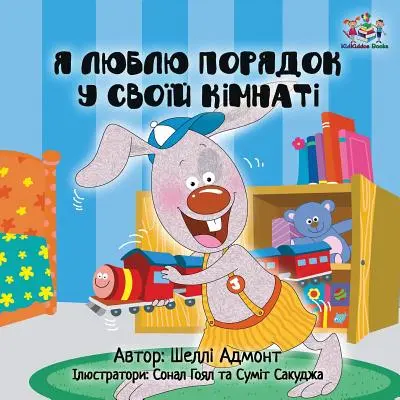 J'aime garder ma chambre propre : Livre pour enfants en ukrainien - I Love to Keep My Room Clean: Ukrainian Children's Book