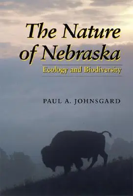 La nature du Nebraska : Écologie et biodiversité - The Nature of Nebraska: Ecology and Biodiversity