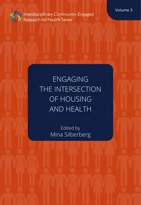 A l'intersection du logement et de la santé : Volume 3 - Engaging the Intersection of Housing and Health: Volume Threevolume 3