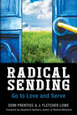 L'envoi radical : Aimer et servir - Radical Sending: Go to Love and Serve