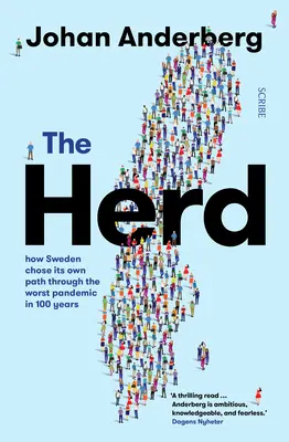 Le troupeau : comment la Suède a choisi son propre chemin à travers la pire pandémie depuis 100 ans - The Herd: How Sweden Chose Its Own Path Through the Worst Pandemic in 100 Years