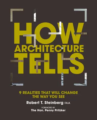 Comment l'architecture raconte : 9 réalités qui changeront votre façon de voir - How Architecture Tells: 9 Realities That Will Change the Way You See