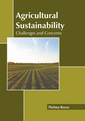 Durabilité de l'agriculture : Défis et préoccupations - Agricultural Sustainability: Challenges and Concerns