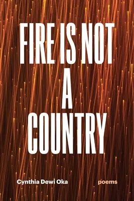 Le feu n'est pas un pays : Poèmes - Fire Is Not a Country: Poems
