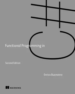 Programmation fonctionnelle en C#, deuxième édition - Functional Programming in C#, Second Edition