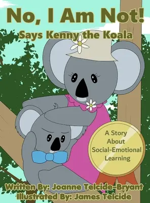 Non, je ne vais pas à l'école ! dit Kenny le Koala - No, I Am Not! Says Kenny the Koala