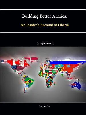 Construire de meilleures armées : Le récit d'un initié au Liberia - Building Better Armies: An Insider's Account of Liberia