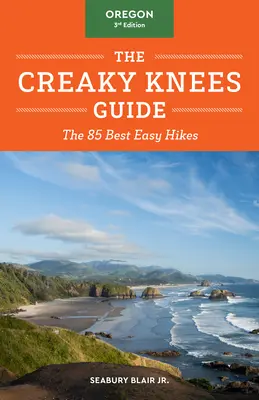 Le guide Creaky Knees de l'Oregon, 3e édition : Les 85 meilleures randonnées faciles - The Creaky Knees Guide Oregon, 3rd Edition: The 85 Best Easy Hikes