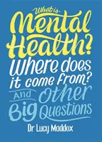 Qu'est-ce que la santé mentale ? D'où vient-elle ? Et d'autres grandes questions - What is Mental Health? Where does it come from? And Other Big Questions