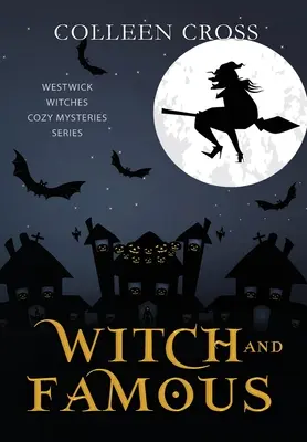 Sorcière et Célèbre : Un mystère paranormal des sorcières de Westwick - Witch and Famous: A Westwick Witches Paranormal Cozy Mystery