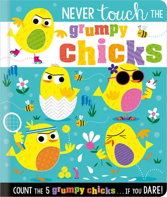 Ne touchez pas aux poules grincheuses - Never Touch the Grumpy Chicks