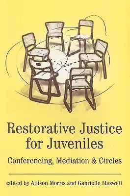 Justice réparatrice pour les mineurs : Conférence, médiation et cercles - Restorative Justice for Juveniles: Conferencing, Mediation and Circles