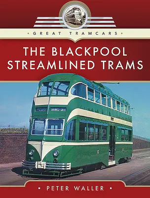 Les tramways aérodynamiques de Blackpool - The Blackpool Streamlined Trams