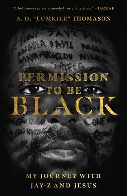 Permission d'être noir : Mon voyage avec Jay-Z et Jésus - Permission to Be Black: My Journey with Jay-Z and Jesus