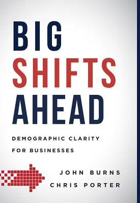 De grands changements s'annoncent : La clarté démographique pour les entreprises - Big Shifts Ahead: Demographic Clarity for Business