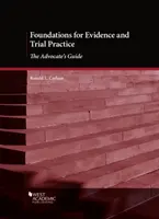 Fondements de l'administration de la preuve et de la pratique du procès - Guide de l'avocat - Foundations for Evidence and Trial Practice - The Advocate's Guide