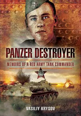 Panzer Destroyer : Mémoires d'un commandant de chars de l'Armée rouge - Panzer Destroyer: Memoirs of a Red Army Tank Commander