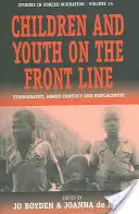 Les enfants et les jeunes sur la ligne de front : Ethnographie, conflit armé et déplacement - Children and Youth on the Front Line: Ethnography, Armed Conflict and Displacement
