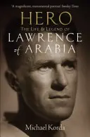 Héros - La vie et la légende de Lawrence d'Arabie - Hero - The Life & Legend of Lawrence of Arabia