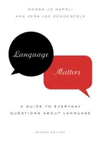 Le langage, c'est important : Un guide pour les questions quotidiennes sur le langage - Language Matters: A Guide to Everyday Questions about Language