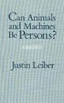 Les animaux et les machines peuvent-ils être des personnes ? - Un dialogue - Can Animals and Machines Be Persons? - A Dialogue