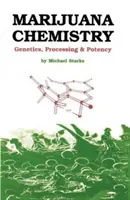 La chimie de la marijuana : Génétique, traitement, puissance - Marijuana Chemistry: Genetics, Processing, Potency